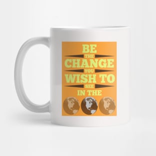 Be The Change Mug